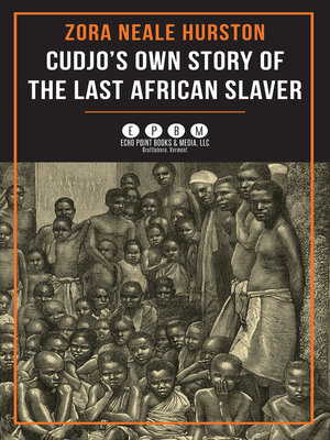 cover image of Cudjo's Own Story of the Last African Slaver